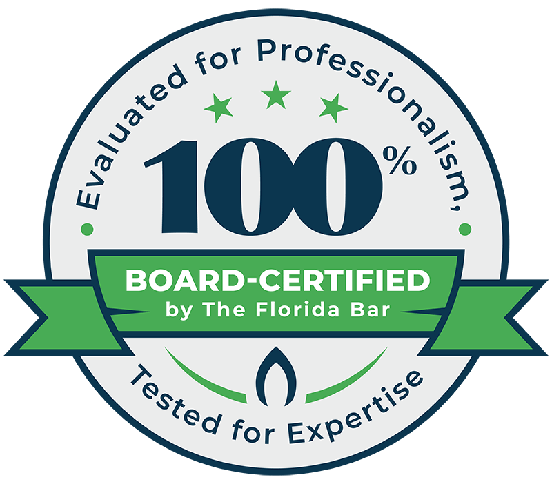 Evaluated for Professionalism | 100% | Board-Certified by The Florida Bar | Tested For Expertise